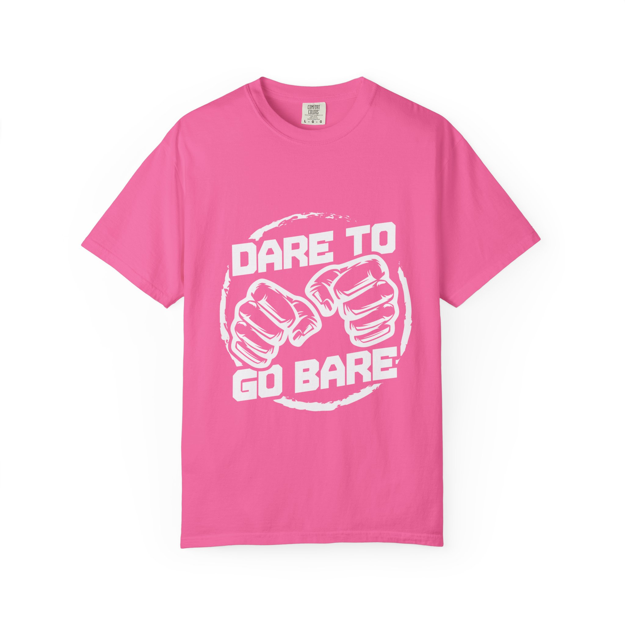 Dare to Go Bare T Shirt - Image 25